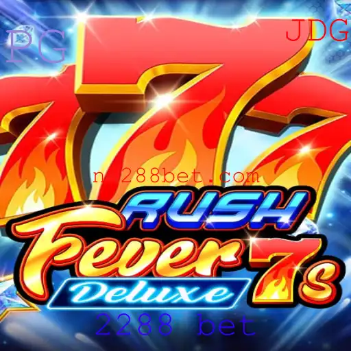 Descubra a Emoção de RushFever7sDeluxe e o Impactante '2288 bet'